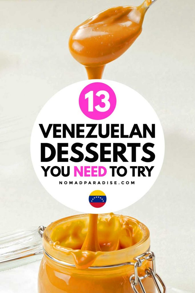 13 Venezuelan Desserts You Need to Try - Nomad Paradise