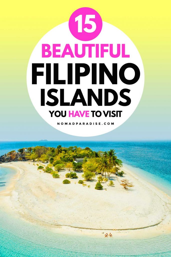 15 Beautiful Filipino Islands You Have to Visit - Nomad Paradise