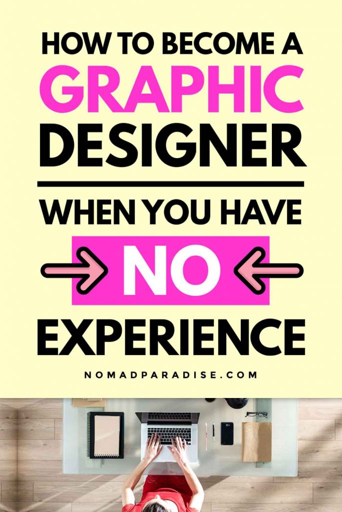How to Become a Graphic Designer When You Have No Experiencee