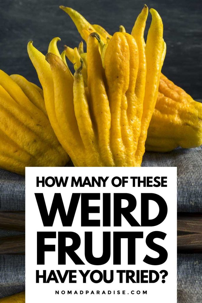 How many of these weird fruits have you tried?