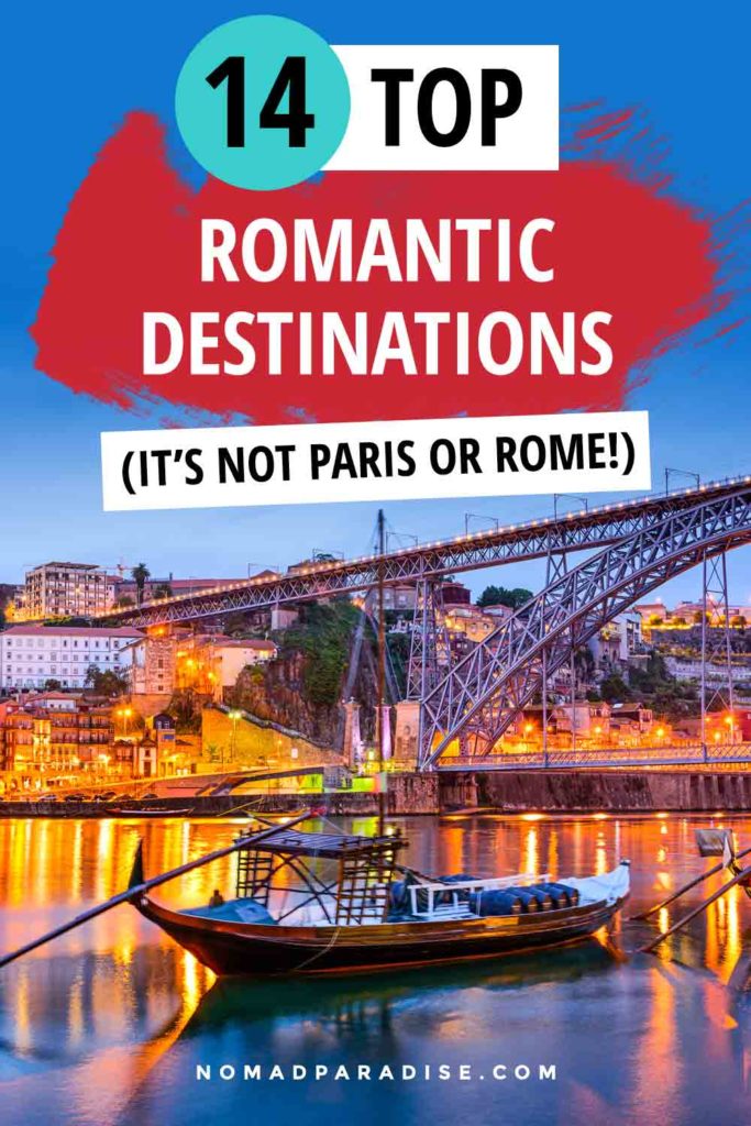 Romantic Destinations to Visit in 2021 - Nomad Paradise