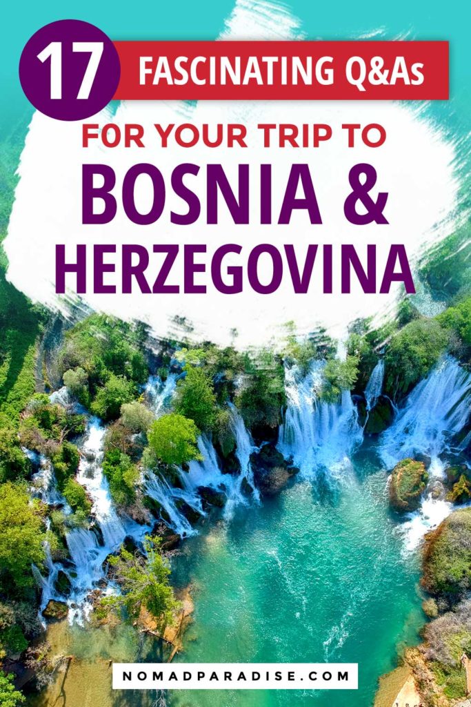 17 Fascinating Q&As for Your Trip to Bosnia and Herzegovina