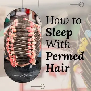 how to sleep with permed hair